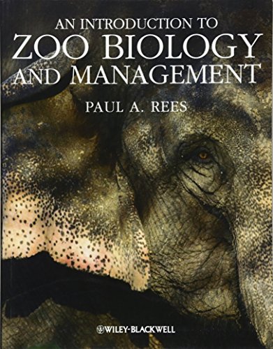 an introduction to zoo biology and management 1st edition rees, paul a. 1405193506, 9781405193504
