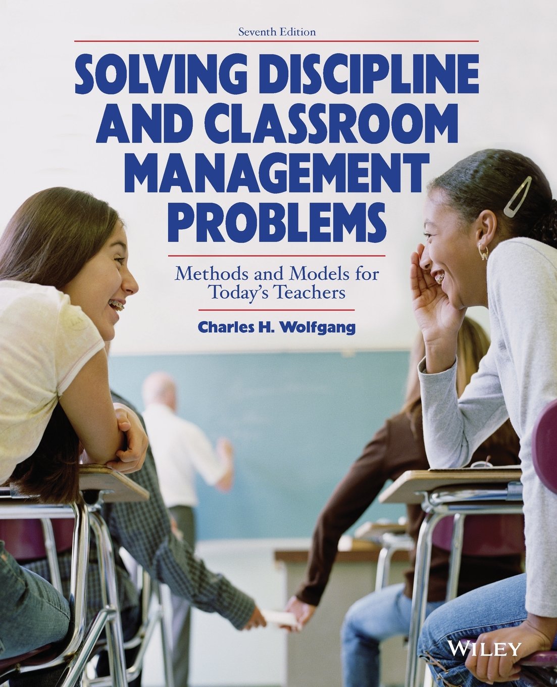 solving discipline and classroom management problems 7th edition wolfgang, charles h. 0470129107,