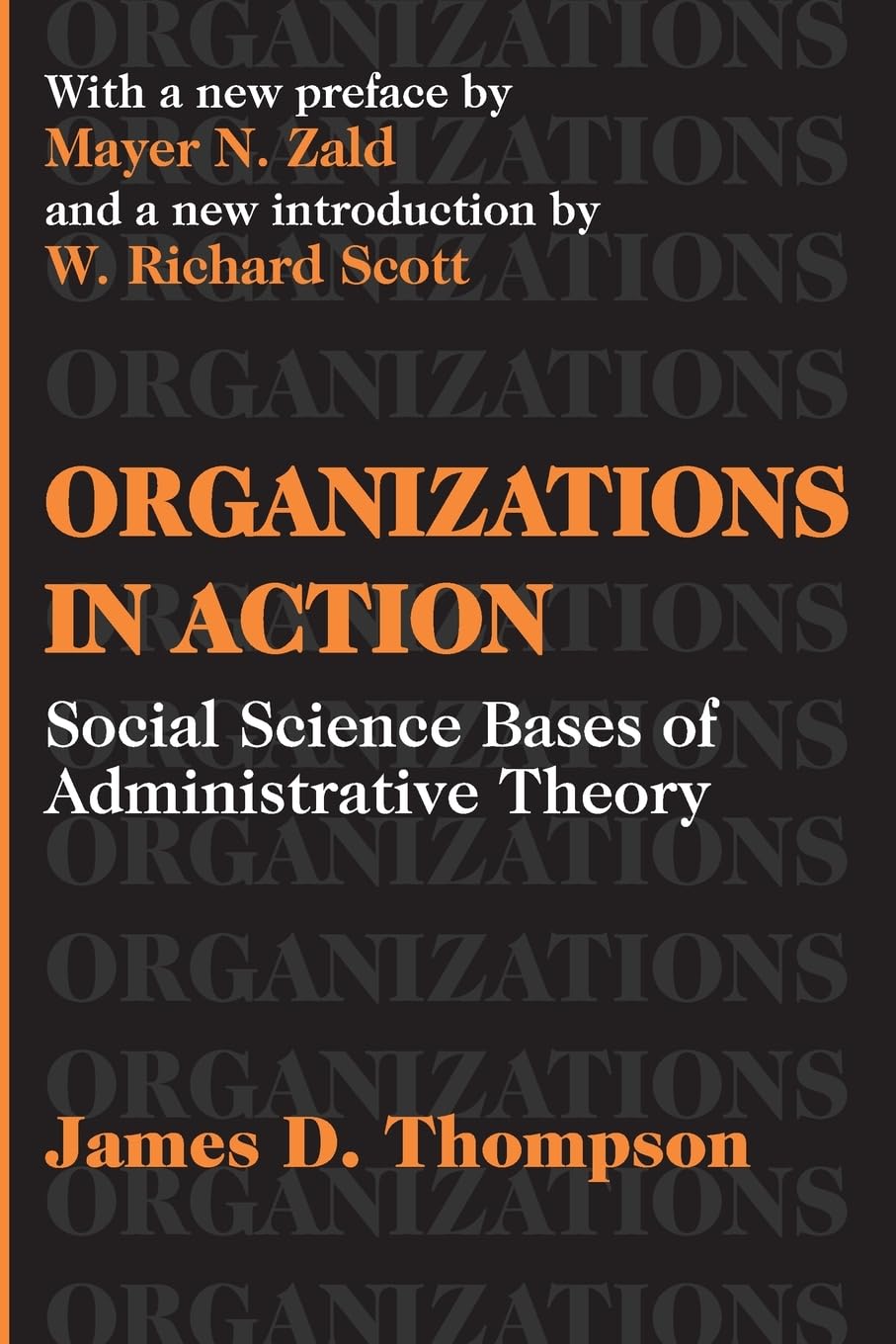 organizations in action social science bases of administrative theory 1st edition thompson, james d.