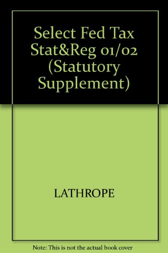 selected federal taxation statutes and regulations 2002  daniel j. lathrope 031425448x, 9780314254481