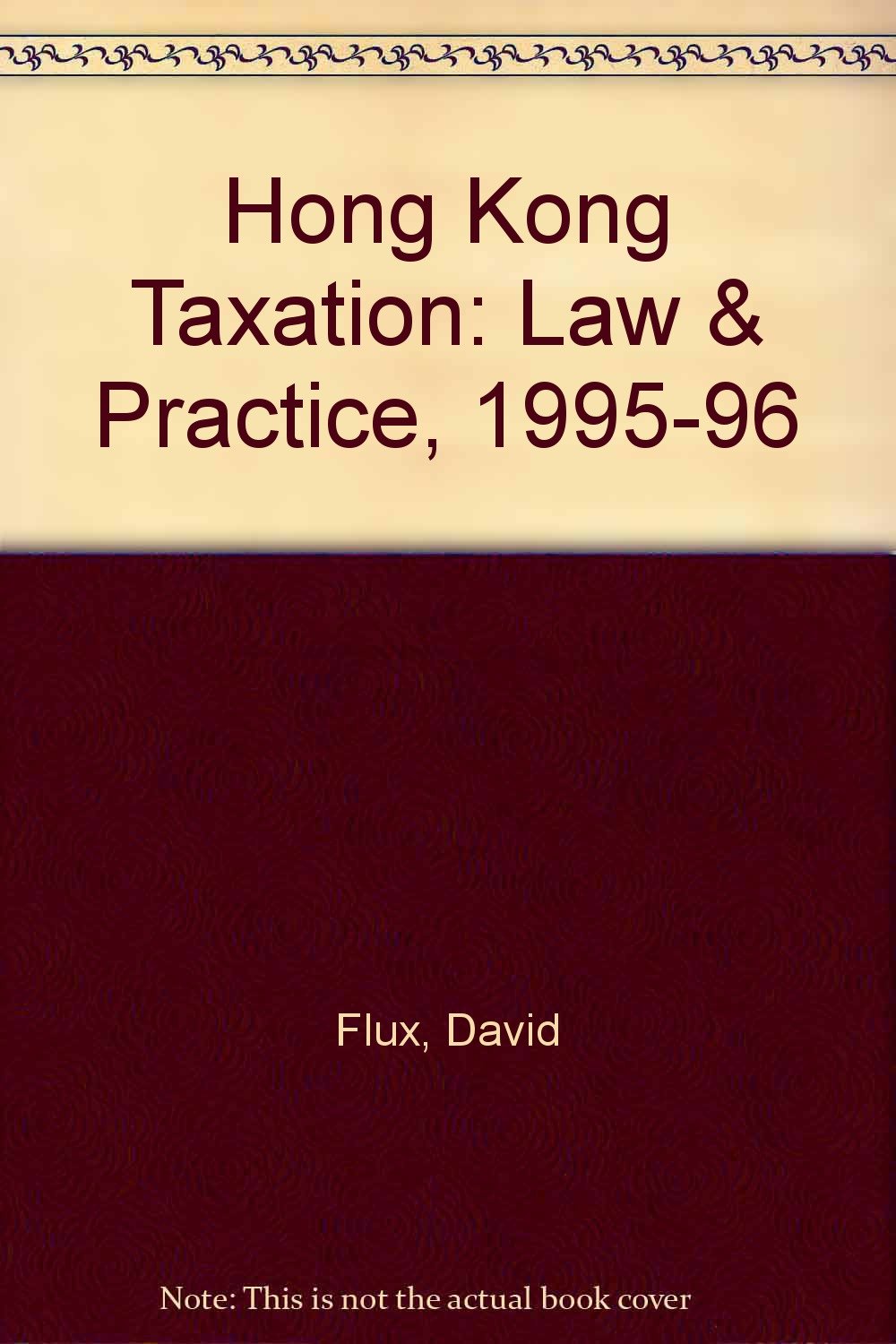 hong kong taxation law and practice 1995 96  david flux, david g. smith 9622016790, 9789622016798