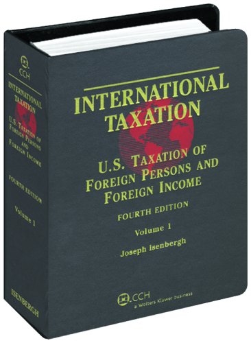 international taxation u s taxation of foreign persons and foreign income 4th edition joseph isenbergh