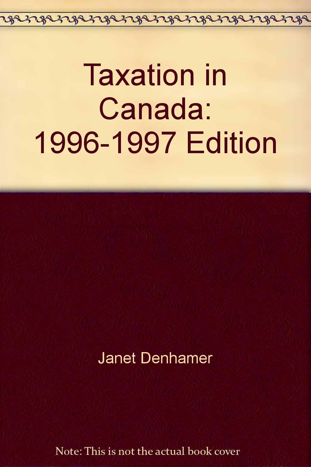 taxation in canada 1996 1997 edition  janet denhamer 0256229651, 9780256229653