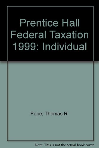 prentice hall federal taxation 1999 individual  thomas r. pope 0136822614, 9780136822615