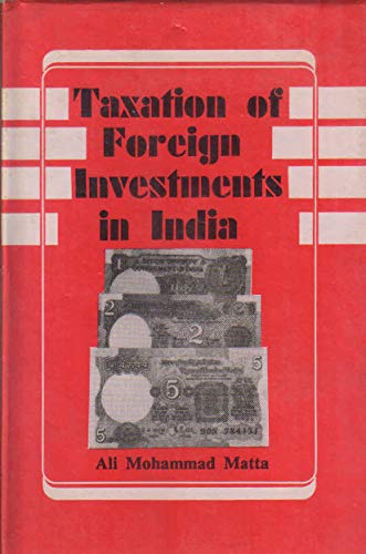 taxation of foreign investments in india  ali mohammad matta 8185024952, 9788185024950