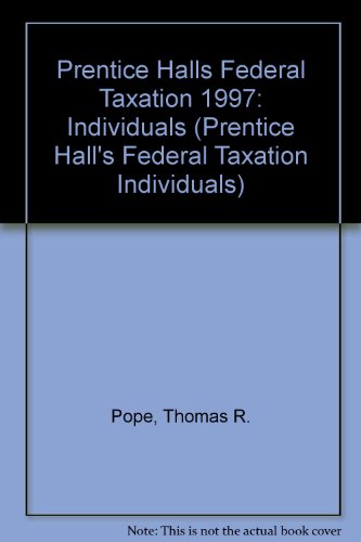 prentice halls federal taxation 1997 individuals 1st edition thomas r. pope, john l. kramer 0132394847,