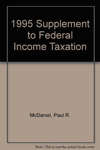 1995 supplement to federal income taxation 3rd edition paul r. mcdaniel, hugh j. ault, martin j. mcmahon,