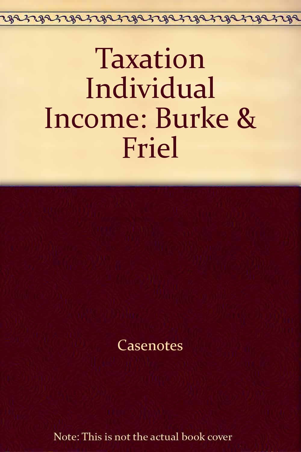 taxation individual income burke friel  burke &, friel 073553568x, 9780735535688