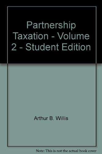 partnership taxation volume 2  arthur b. willis, john s. pennell, philip f. postlewaite, ri 079134567x,