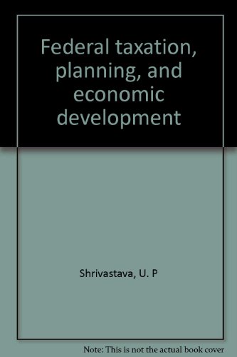 federal taxation planning and economic development  u. p shrivastava 8171003982, 9788171003983