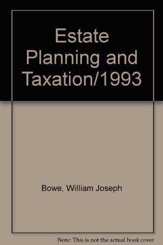 estate planning and taxation/1993 4th edition william joseph bowe 0840379161, 9780840379160