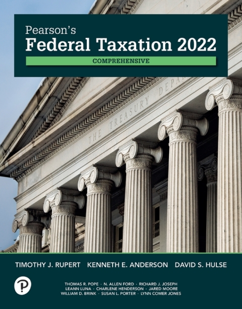 pearsons federal taxation 2022 comprehensive 35th edition timothy j. rupert, kenneth e. anderson, david s