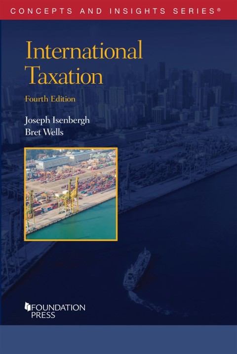 isenbergh and wellss international taxation 4th edition joseph isenbergh, bret wells 1684679249, 9781684679249