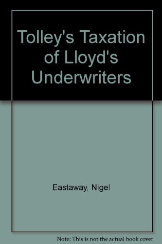 tolleys taxation of lloyds underwriters 6th edition david r. harris llm, pannell kerr foster, jon golding