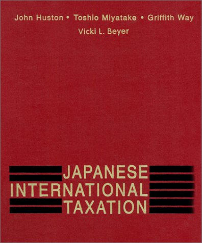 japanese international taxation  john huston, griffith way, toshio miyatake 1564250113, 9781564250117