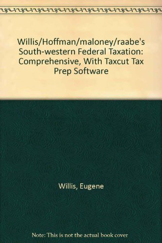 loose leaf edition for willis/hoffman/maloney/raabe s south western federal taxation comprehensive 32nd 32nd