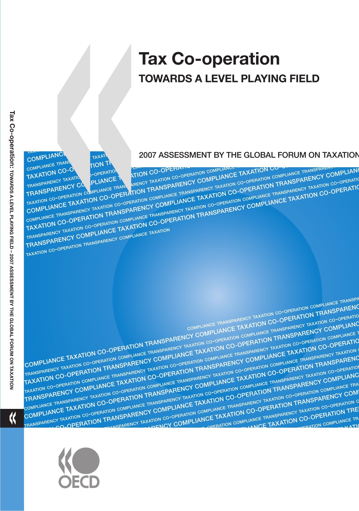 tax co operation 2007 towards a level playing field assessment by the global forum on taxation  organisation