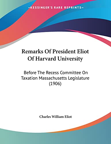 remarks of president eliot of harvard university before the recess committee on taxation massachusetts