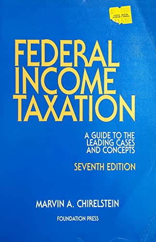 federal income taxation a guide t o the leading cases and concepts subsequent edition chirelstein, marvin a.