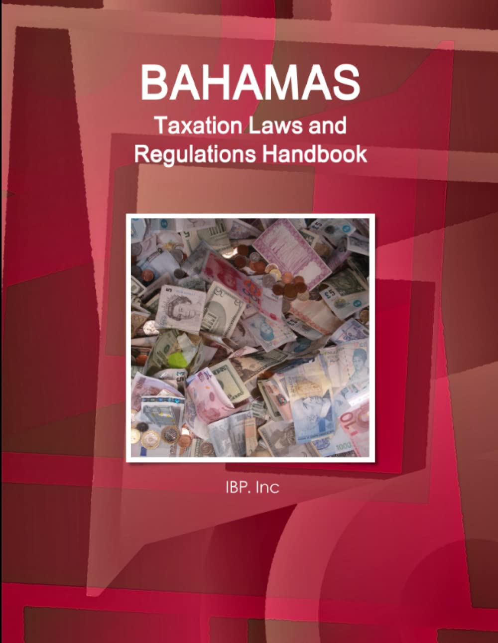 bahamas taxation laws and regulations handbook strategic information and basic regulations  ibp. inc, aa