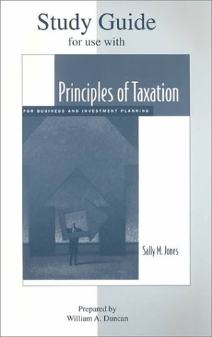 study guide for use with principles of taxation for business and investment planning study guide edition