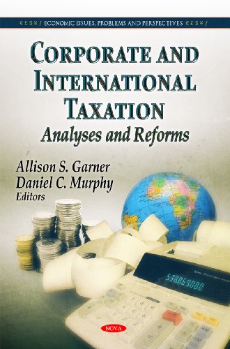 corporate and international taxation analyses and reforms uk edition allison s. garner 1613246161,