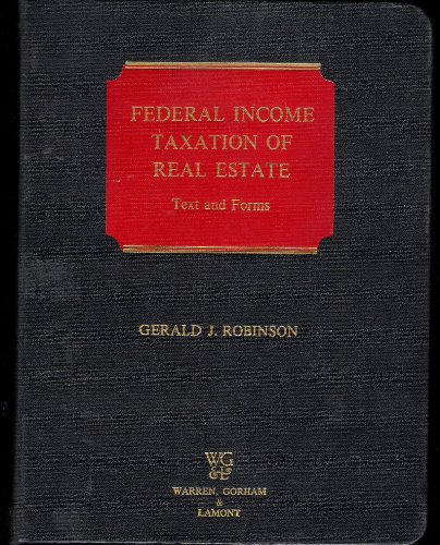 federal income taxation of real estate text forms and tax planning ideas  robinson, gerald j. 0882623087,