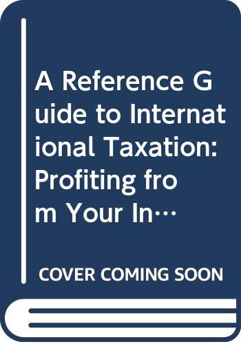 a reference guide to international taxation profiting from your international operations  blautier, michel w.