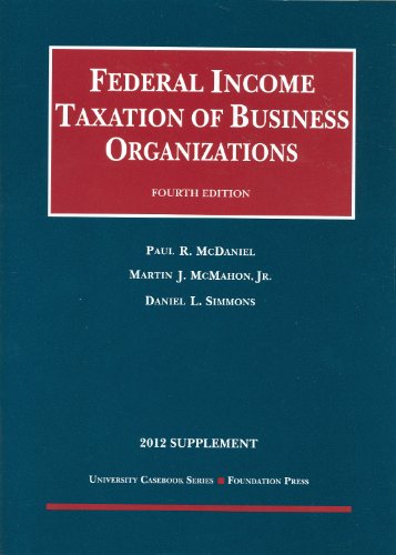 federal income taxation of business organizations 2012 supplement 4th edition mcdaniel, paul, mcmahon jr,