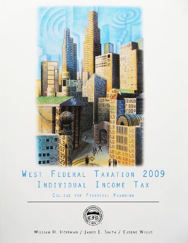 west federal taxation 2009 individual income tax college for financial planning  william h. hoffman, james e.