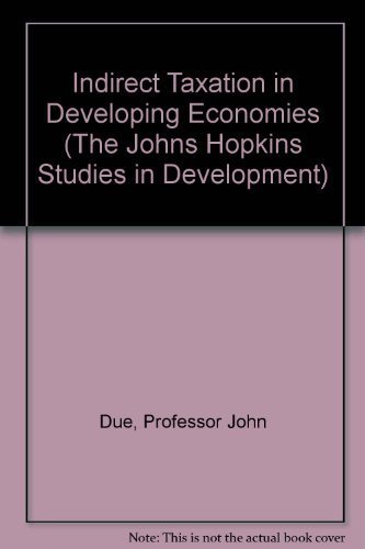 indirect taxation in developing economies 2nd edition due, professor john 0801836077, 9780801836077