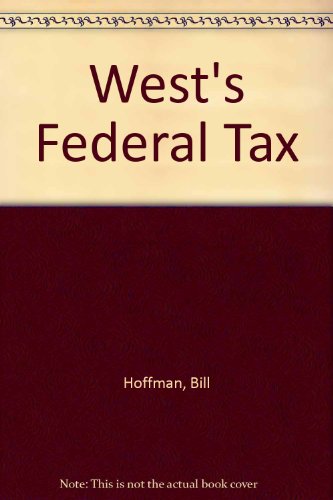 west federal taxation 2002 individual w/ summary of tax relief act 25th edition hoffman, william h., smith,