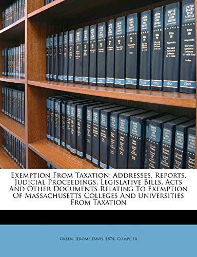 exemption from taxation addresses reports judicial legislative bills acts and other documents relating to