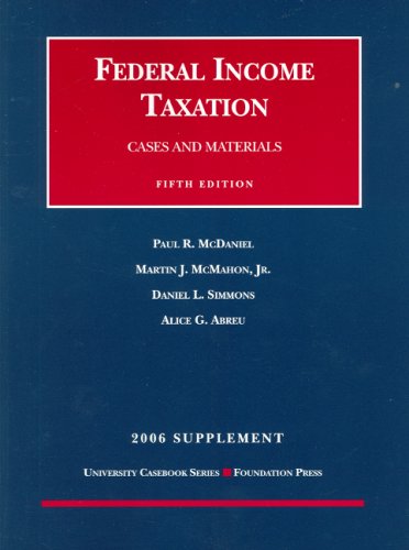 federal income taxation cases and materials 2006 supplement 5th edition mcdaniel, paul r., ault, hugh j.,