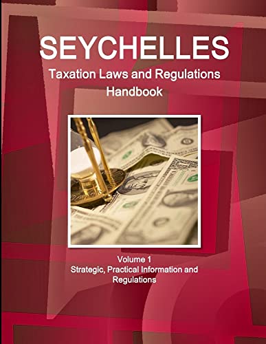 seychelles taxation laws and regulations handbook  ibp usa 1433080923, 9781433080920