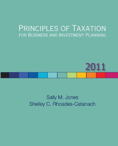 principles of taxation for business and investment planning 2011 edition 14th edition sally m. jones, shelley