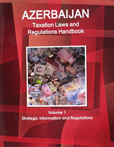 azerbaijan taxation laws and regulations handbook  ibp usa 1433079275, 9781433079276