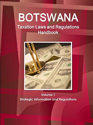 botswana taxation laws and regulations handbook  ibp usa 1433079402, 9781433079405