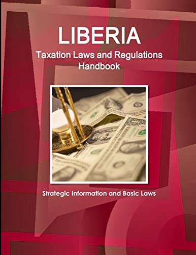 liberia taxation laws and regulations handbook  ibp usa 1433080257, 9781433080258