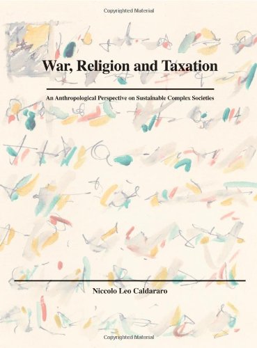 war religion and taxation an anthropological perspective on sustainable societies  caldararo, niccolo leo