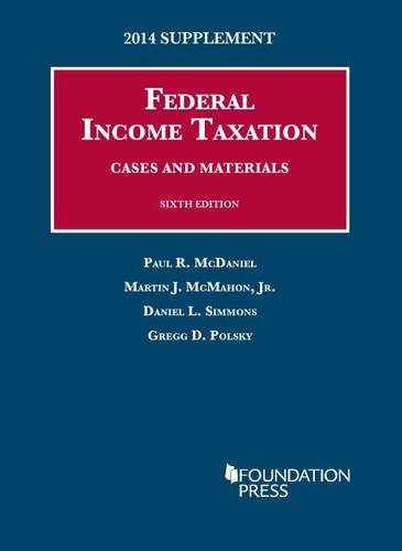 federal income taxation cases and materials 0 2014 edition mcdaniel, paul, mcmahon jr, martin, simmons,