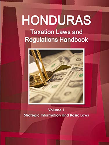 honduras taxation laws and regulations handbook  ibp usa 1433079984, 9781433079986