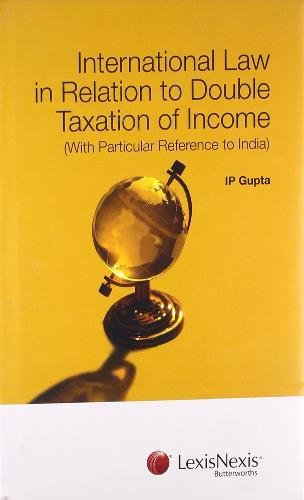 international law in relation to double taxation of income  i.p. gupta 8180381420, 9788180381423