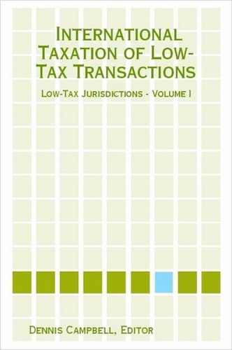 international taxation of low tax transactions low tax jurisdictions  dennis campbell 141165028x,