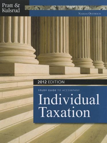 study guide for pratt/kulsruds individual taxation 2012 6th 6th edition pratt, james w., kulsrud, william n.