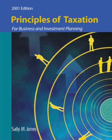 principles of taxation for business investment planning 2001 edition 4th edition jones, sally m. 0072408243,