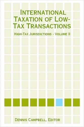 international taxation of low tax transactions high tax jurisdictions  editor dennis campbell 1411650239,