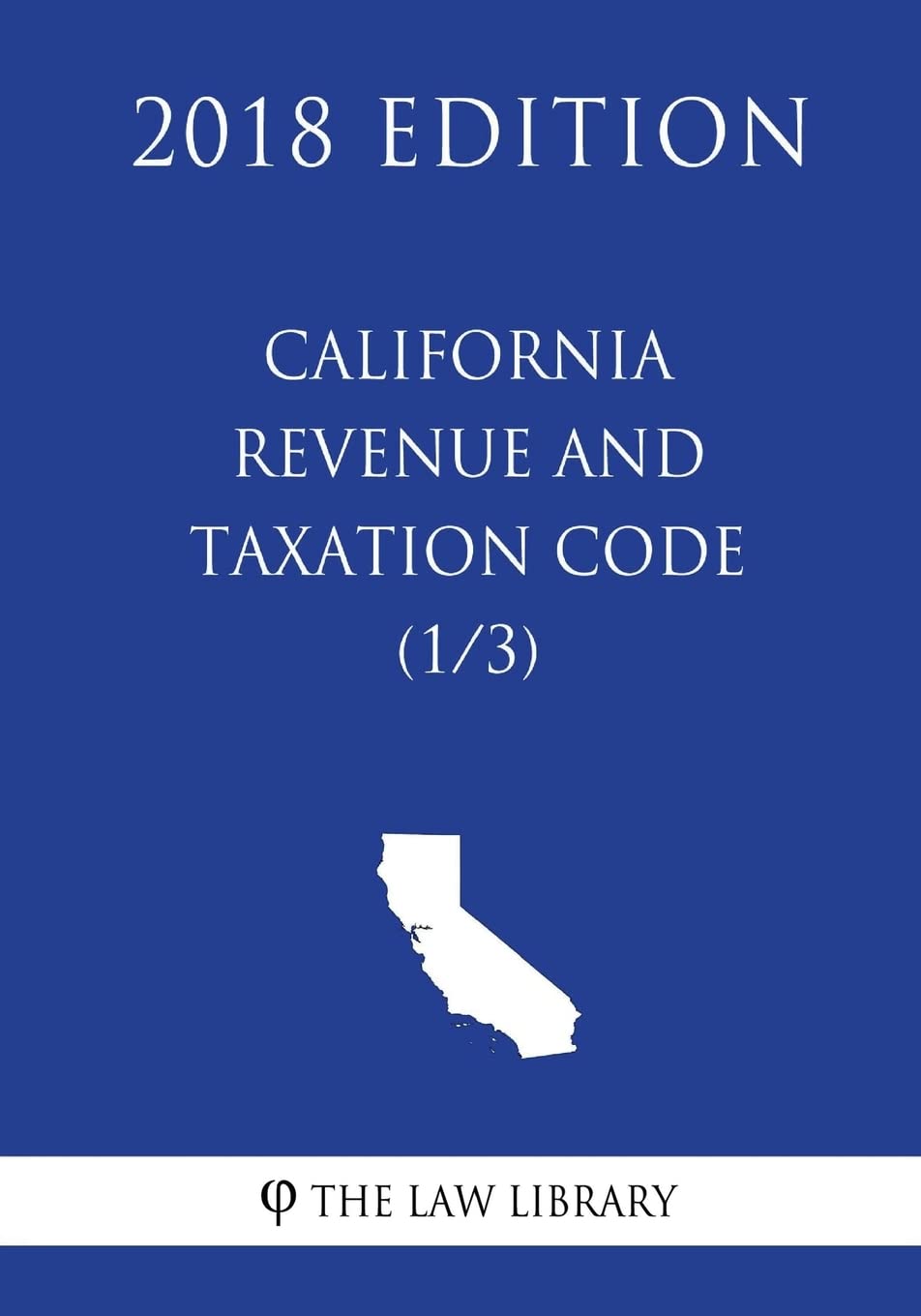 california revenue and taxation code  the law library 171886647x, 9781718866478