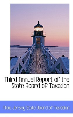 third annual report of the state board of taxation  jersey state board of taxation, new 0559998953,