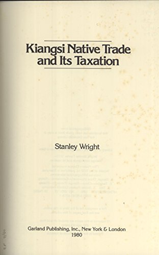 kiangsi native trade and its taxation  stanley wright 0824042581, 9780824042585